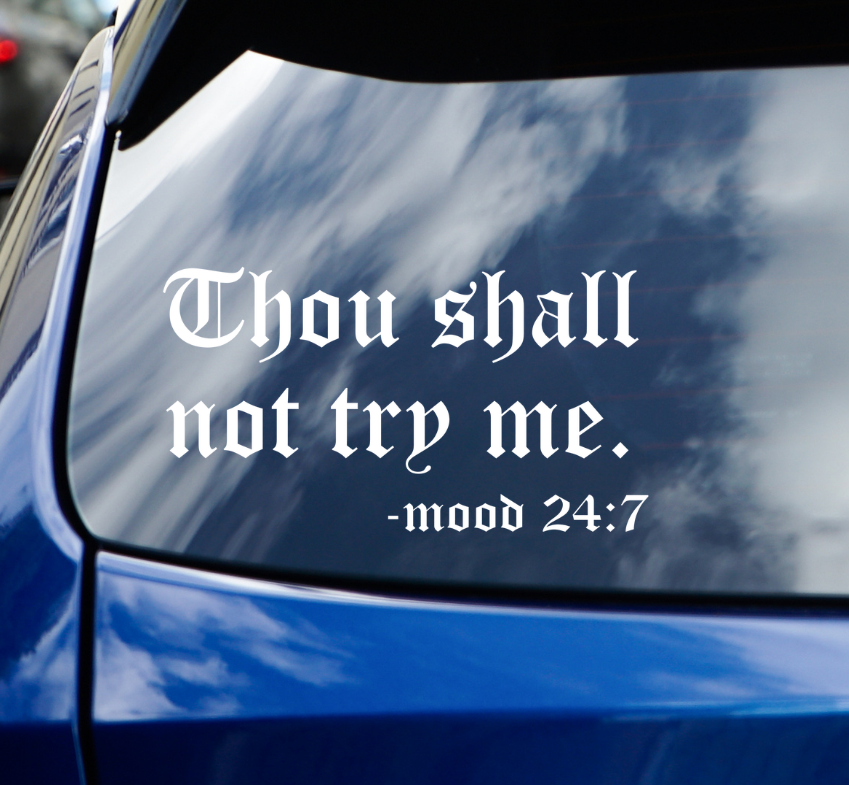 THOU SHALL NOT TRY ME